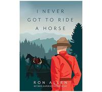 I Never Got To Ride A Horse