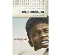 Jackie Robinson – I Never Had It Made: An Autobiography of Jackie Robinson