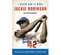 Jackie Robinson – I Never Had It Made: An Autobiography of Jackie Robinson