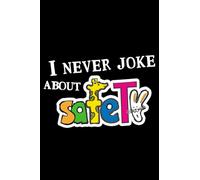 I Never Joke About Safety: Blank Paper Sketch Book - Artist Sketch Pad Journal for Sketching, Doodling, Drawing, Painting or Writing