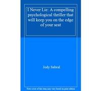 I Never Lie: A compelling psychological thriller that will keep you on the edge of your seat - [Version Originale] Jody Sabral (Auteur)
