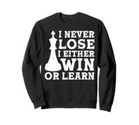 I Never Lose I Either Win Or Learn Sweatshirt