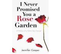 I Never Promised You A Rose Garden