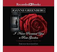 I Never Promised You a Rose Garden