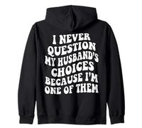 I Never Question My Husband's Choices Marriage Humour Wife Sweat à Capuche
