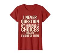 I Never Question My Husband's Choices Marriage Humour Wife T-Shirt