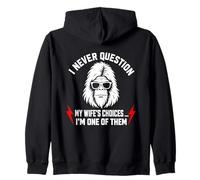 I Never Question My Wife's Choices Because I'm One of Them Sweat à Capuche