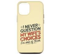I Never Question My Wife's Choices, Funny Husband Marriage Coque pour iPhone 12/12 Pro