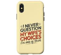 I Never Question My Wife's Choices, Funny Husband Marriage Coque pour iPhone X/XS
