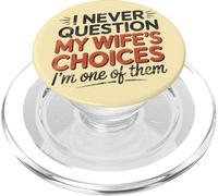 I Never Question My Wife's Choices, Funny Husband Marriage PopSockets PopGrip pour MagSafe