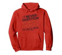 I Never Question My Wife's Choices, Funny Husband Marriage Sweat à Capuche