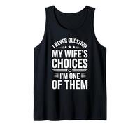 I Never Question My Wife's Choices Funny Marriage Humour Débardeur