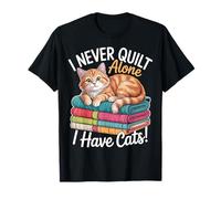 I Never Quilt Alone I Have Cats T-Shirt