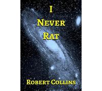 I Never Rat - Robert L. Collins - Robert Collins - ebook (ePub) - Livre