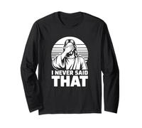I Never Said That - Jésus Christian Humour Manche Longue