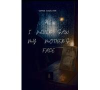 I Never Saw My Mother's Face