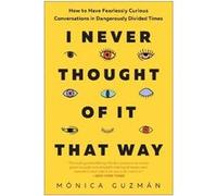 I Never Thought of It That Way - Monica Guzman - BenBella Books - Livre en Anglais - Paperback Monica GuzmanMonica Guzman (Auteur)