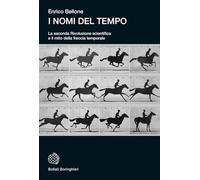 I nomi del tempo. La seconda Rivoluzione scientifica e il mito della freccia temporale