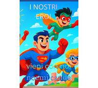 I NOSTRI EROI: vieni con noi
