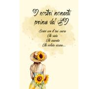 I Nostri Momenti prima del SI: Scrivi con il tuo cuore, Chi Siete, Chi eravate, Chi volete essere