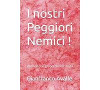 I nostri Peggiori Nemici !: Vedere con gli occhi dell’Unità