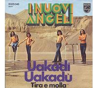 I Nuovi Angeli - Uakadi - Uakadu / Tira E Molla [Vinyl Single 7'']