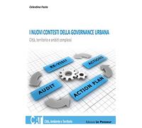 I nuovi contesti della governance urbana. Città, territorio e ambiti complessi