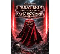 I nuovi eroi dai mille volti. Il cinema di Zack Snyder