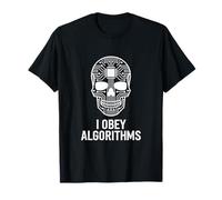I Obey Algorithms Algorithmes IA Crâne Circuit T-Shirt