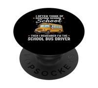 I Often Think About Skipping School I'm The School Driver PopSockets PopGrip Adhésif