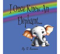 I Once Knew An Elephant...: Watch the magic come alive as this amazing pachyderm paint the world in brilliant colors!