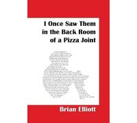 I Once Saw Them in the Back Room of a Pizza Joint