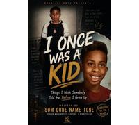 I Once Was. Kid - Sum Dude Name Tone - Sum Dude Name Tone - ebook (ePub) - Livre
