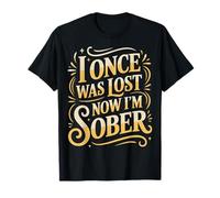 I Once Was Lost Now I'm Sober Récupération - T-Shirt