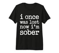I Once Was Lost Now I'm Sober Récupération T-Shirt Haut de Gamme