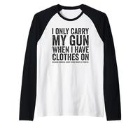 I Only Carry My Gun Funny Gun Droits Dissimuler Carry Manche Raglan