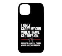 I Only Carry My Gun When I Have Clothes on Funny Concealed Coque pour iPhone 13