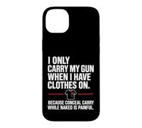 I Only Carry My Gun When I Have Clothes on Funny Concealed Coque pour iPhone 14 Plus