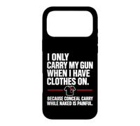 I Only Carry My Gun When I Have Clothes on Funny Concealed Coque pour iPhone 17 Pro Max