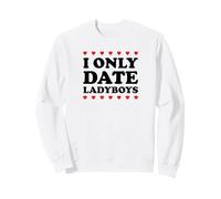 I Only Date Ladyboys | Tenue drôle de Thaïlande | Sweatshirt