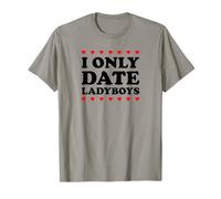 I Only Date Ladyboys | Tenue drôle de Thaïlande | T-Shirt