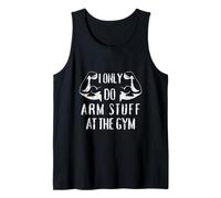 I Only Do Arm Stuff at The Gym Funny Fitness Arm Day Workout Débardeur
