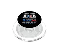 I Only Drink Beer 4th of July and When It's Not Patriotic PopSockets PopGrip pour MagSafe