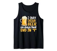 I Only Drink Beer on Days Ending in Y Drinking Beer Lover Débardeur