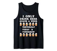 I Only Drink Beer Yesterday Today Tomorrow - Design de bière Débardeur