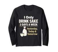 I Only Drink Sake 3 Days a Week Humour Japonais drôle d'alcool Manche Longue
