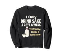 I Only Drink Sake 3 Days a Week Humour Japonais drôle d'alcool Sweatshirt