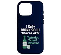 I Only Drink Soju 3 Days a Week Humour coréen drôle d'alcool Coque pour iPhone 16 Pro