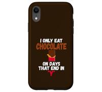 I Only Eat Chocolate on Days That End in Y Chocolate Coque pour iPhone XR