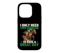 I Only Need Two Minutes to Have A Great Day - Course de Chevaux Coque pour iPhone 14 Pro